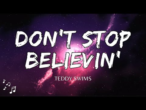 Teddy Swims - Don't Stop Believin' (Testo/Lyrics) | Just a small town girl | Just a city boy