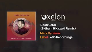 Mark Dynamix - Destructor (B-tham & Kazuki Remix)