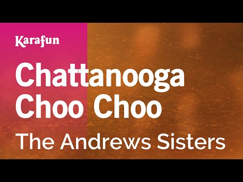 Karaoke Chattanooga Choo Choo - The Andrews Sisters * - UCbqcG1rdt9LMwOJN4PyGTKg