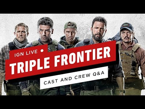 Triple Frontier: Ben Affleck, Oscar Isaac, and Charlie Hunnam cast Round Table - IGN Live - UCKy1dAqELo0zrOtPkf0eTMw