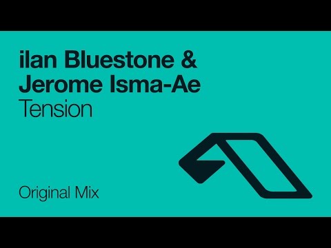 ilan Bluestone & Jerome Isma-Ae - Tension - UCC1qRH2kSGu7AzBwqEPVnjg