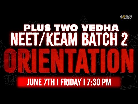 +2 VEDHA NEET/ KEAM BATCH | BATCH 2 ORIENTATION | ON JUNE 7TH FRIDAY @ 7:30 PM
