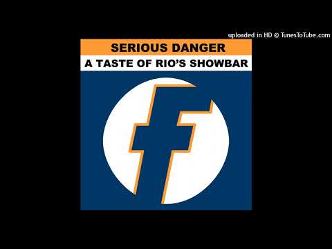 Serious Danger - A Taste of Rio's Showbar (Sandpiper Mix)