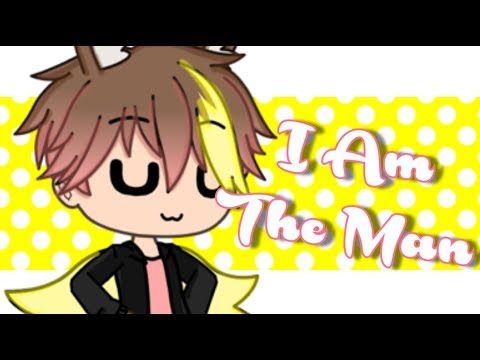 I Am The Man Meme // Gacha Life [GB]