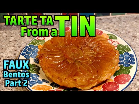 Faux Bentos - Tarte Tatin, From a Tin (Part 2)