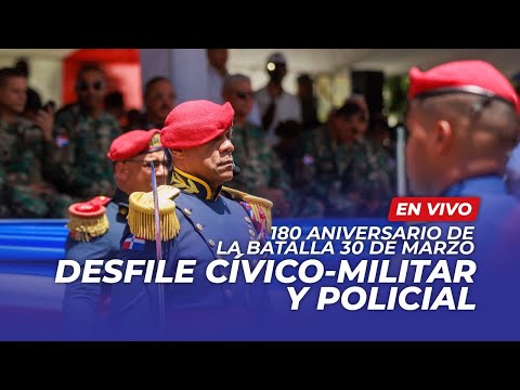 EN VIVO: Desfile cívico-militar y policial con motivo a la batalla 30 de marzo
