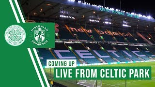 LIVE from Celtic Park – Celtic v Hibs pre-match