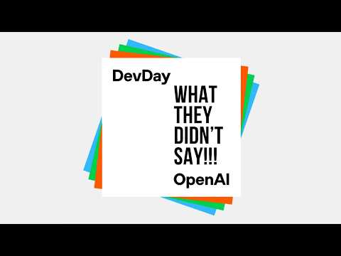 OpenAI DevDay 2024 – What No One is Talking About!