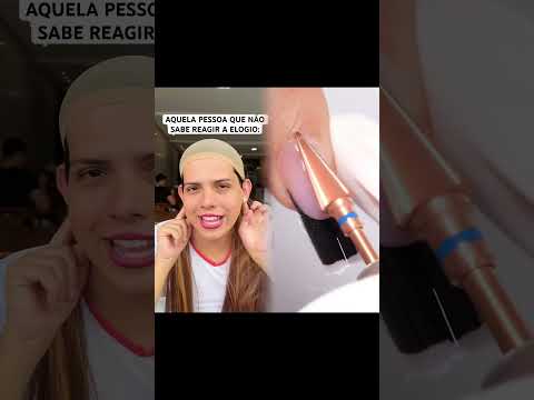 AQUELA PESSOA QUE NÃO SABE REAGIR A ELOGIO