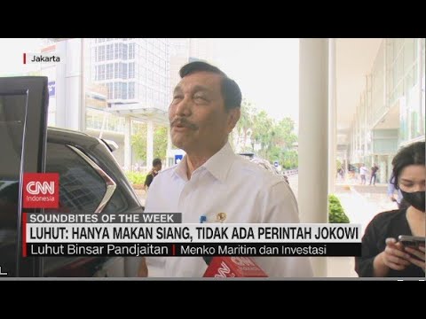 Bertemu Surya Paloh, Luhut: Hanya Makan Siang, Tidak Ada Perintah Jokowi | Soundbites of the Week