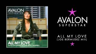 Avalon Superstar - All My Love (Joe Bermudez Club Mix)