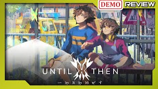 Vido-Test : Until Then - Demo Review - PC STEAM