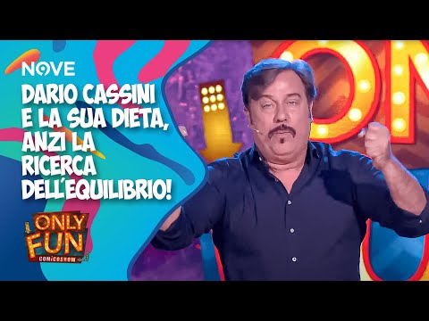 Dario Cassini e la sua dieta, anzi la ricerca dell'equilibrio! | ONLY FUN