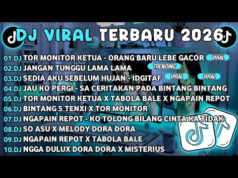 DJ TIKTOK TERBARU 2026🎵DJ TOR MONITOR KETUA - ORANG BARU LEBE GACOR🎵DJ JANGAN TUNGGU LAMA LAMA