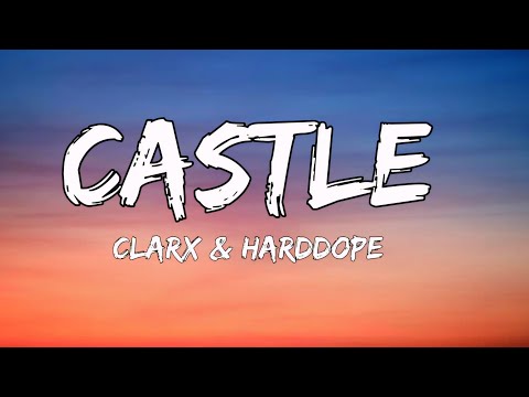 Castle - Clarx & Harddope (Lyrics)