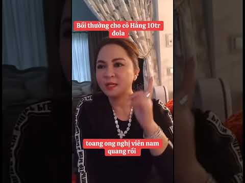 Cô Hằng Nói Về Nam Quang Phải Bồi Thường 10 Triệu Đô#nguyenphuonghang