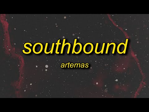Artemas - soutbound (Lyrics)