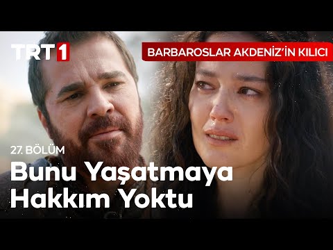 Sen benim yanımda ol kâfi! - Barbaroslar Akdeniz'in Kılıcı 27. Bölüm