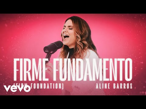Aline Barros - Firme Fundamento (Firm Foundation) | Clipe Oficial