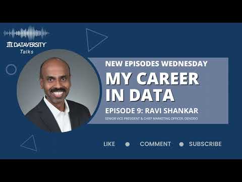 My Career in Data Episode 9: Ravi Shankar, Senior Vice President & Chief Marketing Officer, Denodo