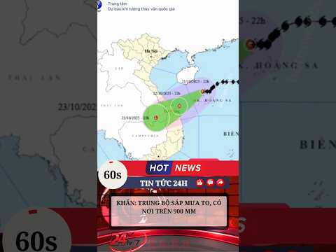 22/10 KHẨN TRUNG BỘ SẮP MƯA TO CÓ NƠI TRÊN 900MM #tintuc #thoitiet #baoso12