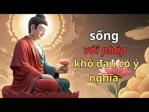 “Phật pháp không phải để biết… mà để sống“Khi ta sống được với Pháp – mọi khổ đau đều có ý nghĩa