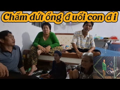 Chấn động lần này cha chi không nhậu nhưng nhất định đuổi chồng chi ra khỏi nhà,lý do gì....?