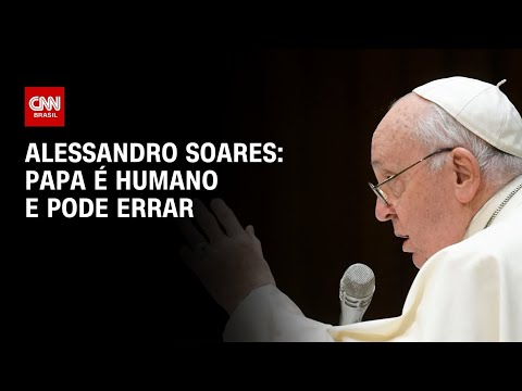 ​Alessandro Soares: Papa é humano e pode errar | CNN ARENA