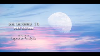 『REMEMBER 16 / Fire Bomber』Covered by Leprotto Famiglia