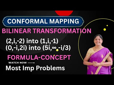 Bilinear Transformation-- (2,i,-2) into (1,i,-1) and also (0,i,2i) into (5i,∞,-i/3)