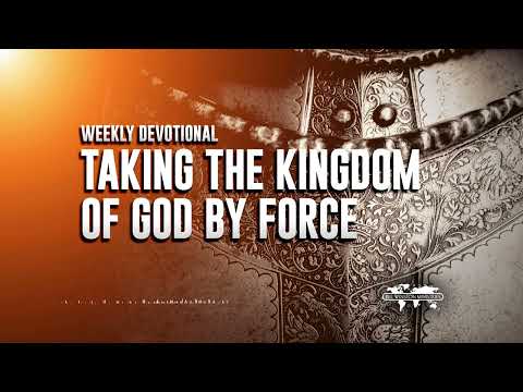 Taking the Kingdom of God by Force