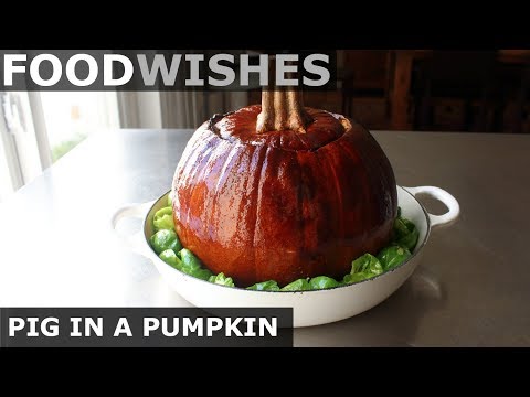 Pig in a Pumpkin - Pork Braised in a Pumpkin - Food Wishes
