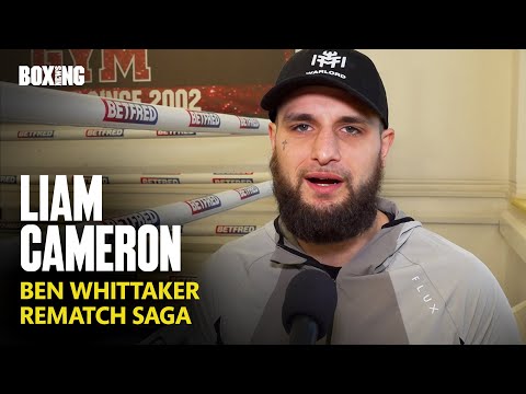 Liam Cameron On Ben Whittaker Rematch Saga