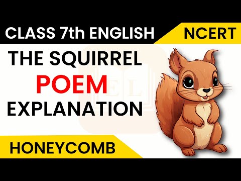 The Squirrel Class 7 | English Honeycomb | Chapter 1 | Poem Hindi Explanation