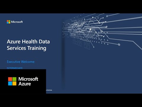 Azure Health Data Services - Executive Welcome