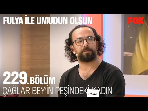 Çağlar Bey Doğru Mu Söylüyor? - Fulya ile Umudun Olsun 229. Bölüm