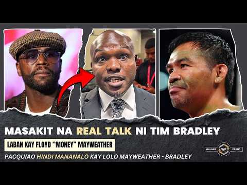 Tim Bradley may MASAKIT na Real Talk kay Mayweather PERO tiwalang mananalo kay Pacquiao sa rematch