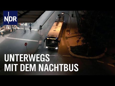 Hamburg: Wenn der Nachtbus kommt | Die Nordreportage | NDR Doku