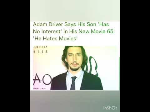 Adam Driver Says His Son 'Has No Interest' in His New Movie 65: 'He Hates Movies'