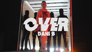 DANI B - OVER (Official Video) (Prod. Rudys)