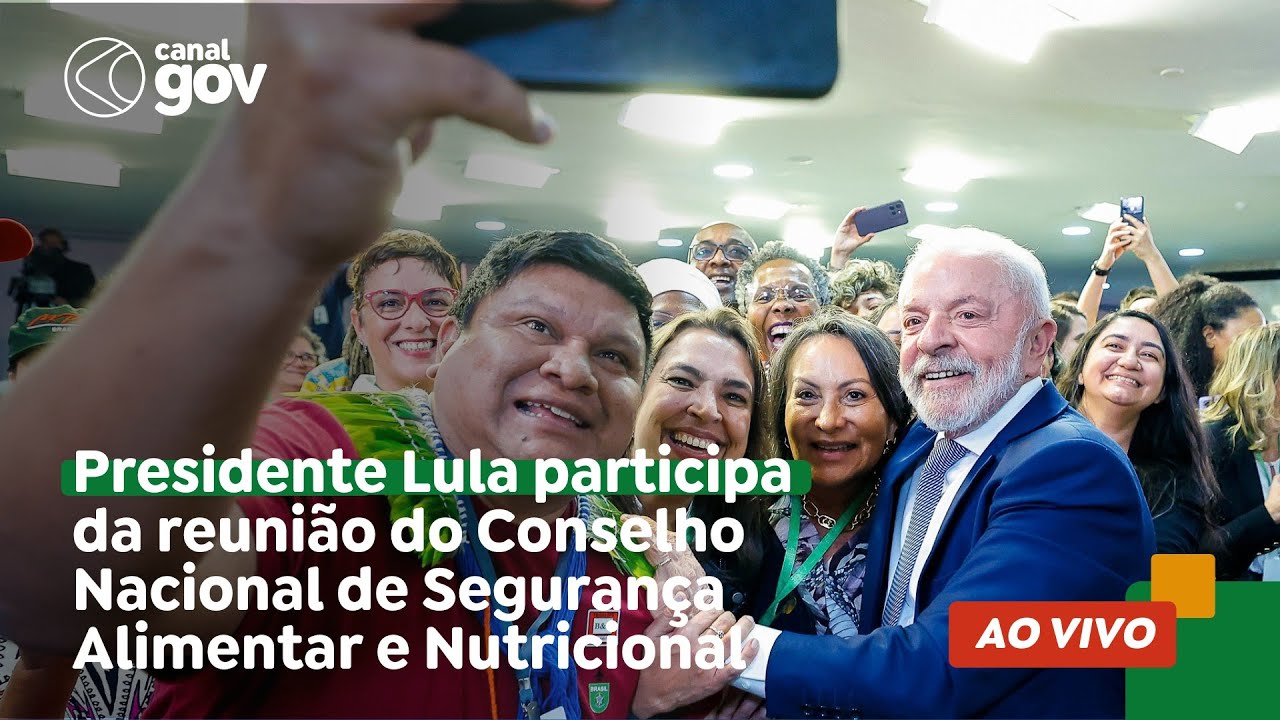 🔴 Presidente Lula participa da reunião do Conselho Nacional de Segurança Alimentar e Nutricional