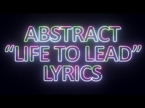 Abstract - Life To Lead (prod. Blulake) Lyrics - UCnQ9vhG-1cBieeqnyuZO-eQ