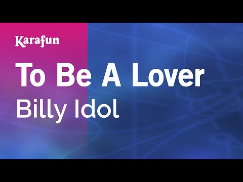 Karaoke To Be A Lover - Billy Idol * - UCbqcG1rdt9LMwOJN4PyGTKg