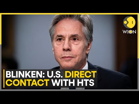 Antony Blinken Confirms U.S. Direct Contact with HTS in Syria | World News | WION