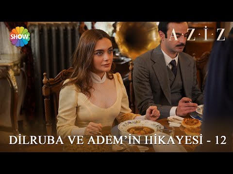 Dilruba ve Adem'in hikayesi - 12 | #Aziz Kolaj Videolar