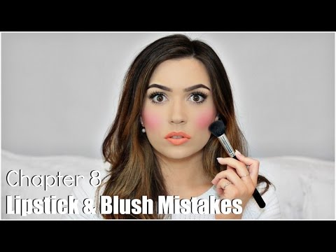 Lipstick & Blush Mistakes | Chapter 8 - UC-1-zPmT368J8JRbsK_1keA