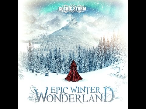 Merry Christmas / Gothic Storm - Full Album "Epic Winter Wonderland" 2015 - UCZMG7O604mXF1Ahqs-sABJA