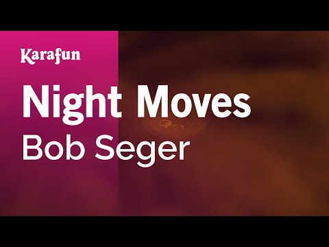 Karaoke Night Moves - Bob Seger * - UCbqcG1rdt9LMwOJN4PyGTKg