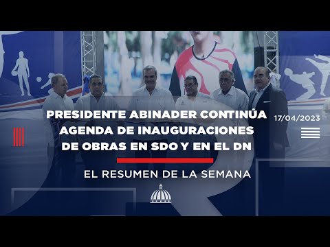 Presidente Abinader continúa agenda de inauguraciones de obras en SDO y en el DN