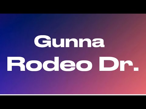 Gunna  - Rodeo Dr (Lyrics)